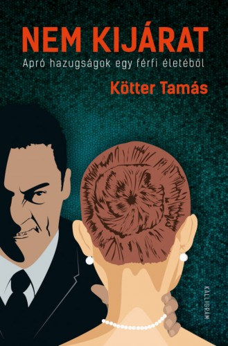 Kötter Tamás: Nem kijárat - Apró hazugságok egy férfi életéből e-Könyv