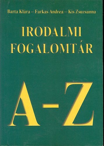 Barta; Farkas; Kis: Irodalmi fogalomtár könyv