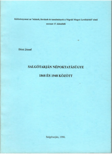 Diósi József: Salgótarján népoktatásügye1868 és1948 között antikvár