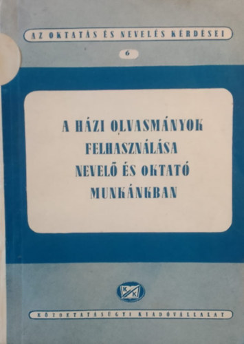 A házi olvasmányok felhasználása nevelő és oktató munkánkban antikvár