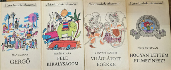 Csukás István, Kányádi Sándor, Fehér Klára, Mánya Anna: 4 db a Már tudok olvasni sorozatból: Hogyan lettem filmszínész? + Világlátott egérke + Fele királyságom + Gergő antikvár