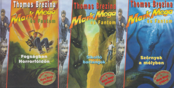 Thomas Brezina: Mark Mega és Fantom 2-4.: Mark Mega és Fantom 2. -Sikoltó barlangok  + Mark Mega és Fantom 3. - Szörnyek a mélyben + Mark Mega és Fantom 4. - Fogságban horrorföldön antikvár
