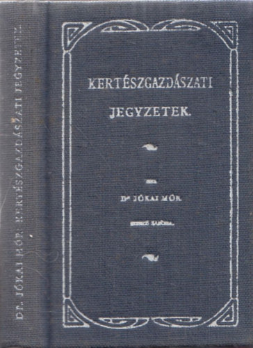 Dr. Jókai Mór: Kertészgazdászati jegyzetek (reprint, minikönyv) antikvár
