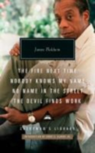 Baldwin, James: The Fire Next Time; Nobody Knows My Name; No Name In The Street; The Devil Finds Work idegen