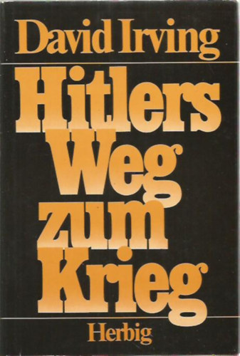 David Irving: Hitlers Weg zum Krieg idegen