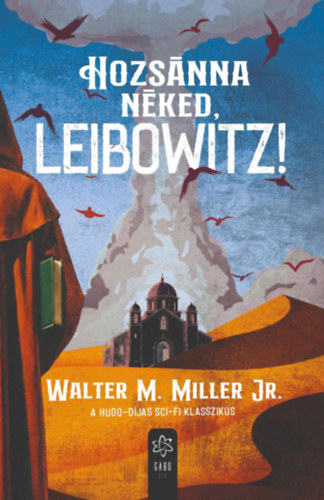 Walter M. Miller: Hozsánna néked, Leibowitz! könyv