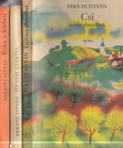 Fekete István: 3 db Fekete István regény: Róka a körben + Tíz szál gyertya + Csí és más elbeszélések antikvár