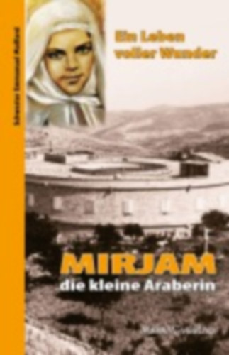 Maillard, Emmanuel: Mirjam die kleine Araberin idegen