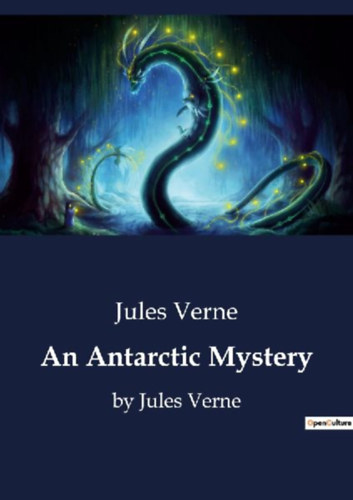 Verne, Jules: An Antarctic Mystery idegen