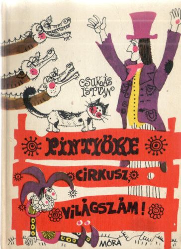 Csukás István: Pintyőke Cirkusz, világszám! - Meseregény antikvár