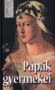 Alois Uhl: Pápák gyermekei antikvár