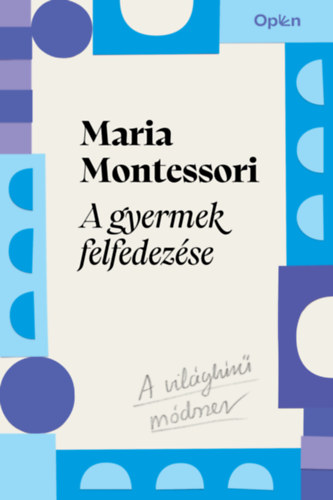 Maria Montessori: A gyermek felfedezése könyv