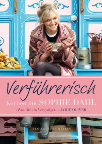 Sophie Dahl: Verführerisch: Kochen mit Sophie Dahl antikvár
