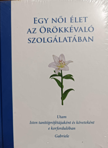 Egy női élet az örökkévaló szolgálatában antikvár