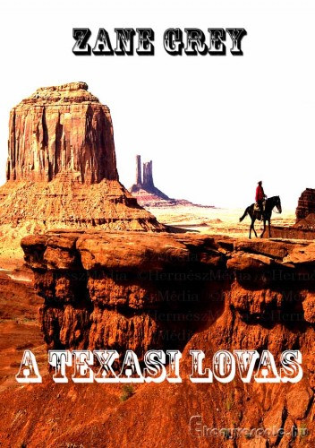 Zane Grey: A texasi lovas e-Könyv