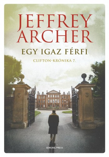 Jeffrey Archer: Egy igaz férfi - Clifton-krónika 7. e-Könyv