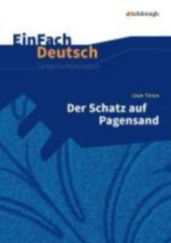 Timm, Uwe - Prangemeier, Heike: Der Schatz auf Pagensand. EinFach Deutsch Unterrichtsmodelle idegen