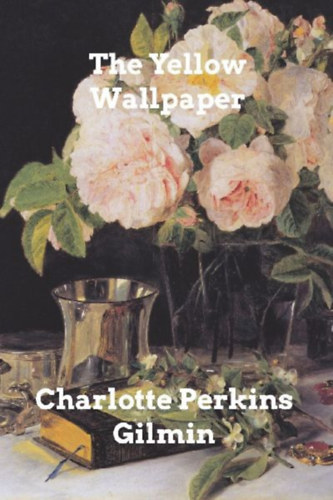 Gilmin, Charlotte Perkins: The Yellow Wallpaper idegen