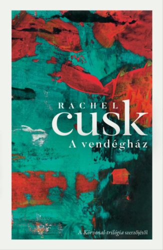 Rachel Cusk: A vendégház e-Könyv