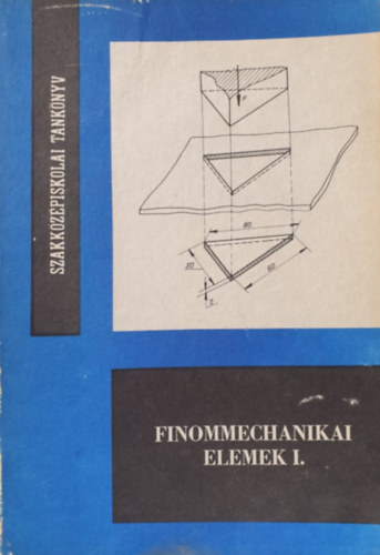Dr. Márton Tibor: Finommechanikai elemek I. antikvár