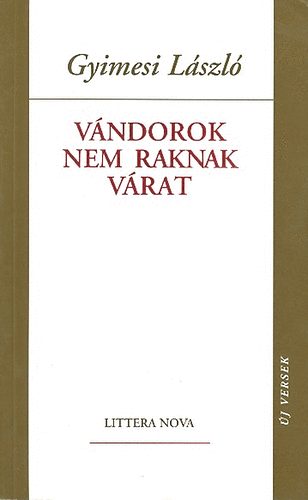 Gyimesi László: Vándorok nem raknak várat antikvár