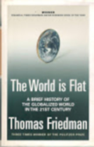 The World is Flat - A brief history of the globalized world in the 21st century antikvár
