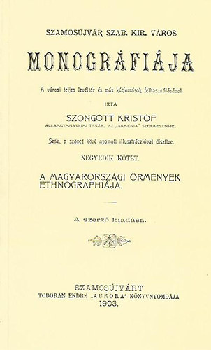 Szongott Kristóf: Szamosújvár monográfiája IV.: A magyarországi örmények ethnographiája (reprint) antikvár