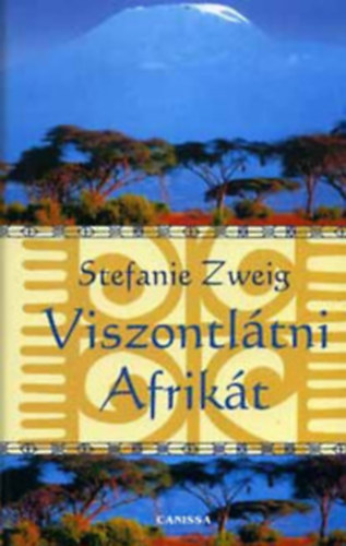 Stefanie Zweig: Viszontlátni Afrikát antikvár
