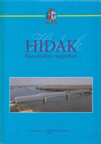 Asbóth-Dobra-Gál-Heltai-Molnár: Hidak Bács-Kiskun megyében antikvár