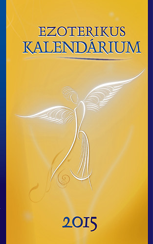 Szatmári Nóra: Ezoterikus kalendárium 2015 antikvár