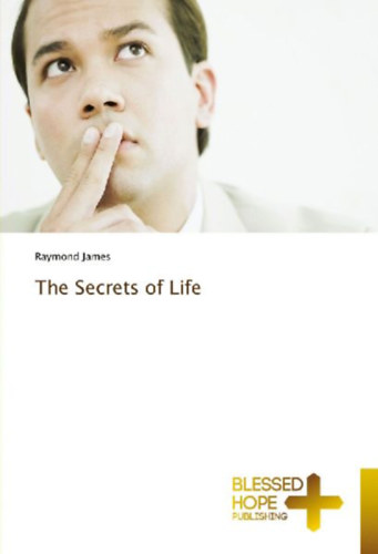 James, Raymond: The Secrets of Life idegen