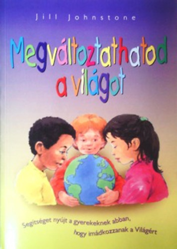 Johnstone, Jill: Megváltoztathatod a világot antikvár