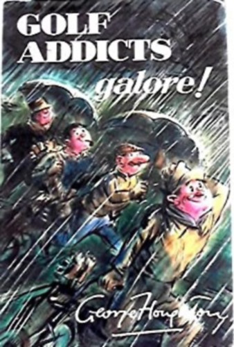 George Houghton: Golf addicts galore! antikvár