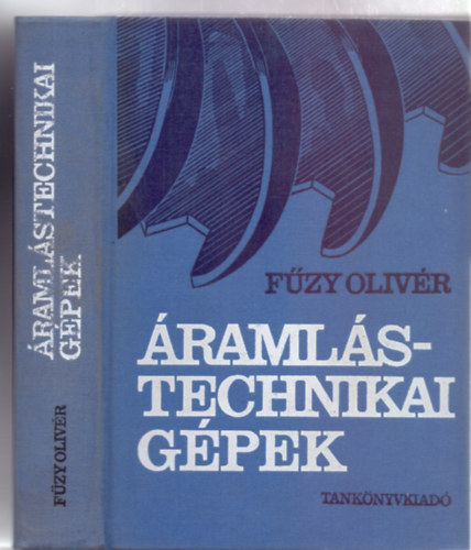 Dr Fűzy Olivér: Áramlástechnikai gépek (Egyetemi tankönyv - Első kiadás) antikvár