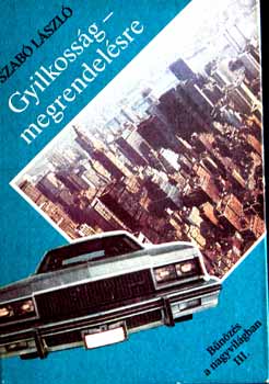 Dr. Szabó László: Gyilkosság - megrendelésre / Bűnözés a nagyvilágban/ antikvár