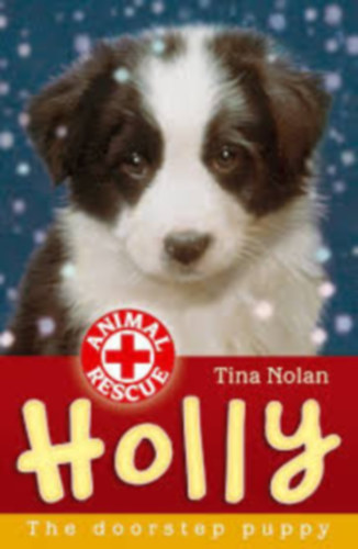 Tina Nolan: Animal Rescue: Holly the Doorstep Puppy antikvár