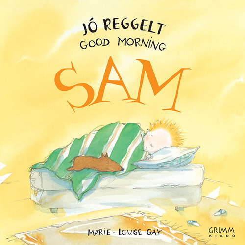 Marie-Louise Gay: Jó reggelt, Sam - Good morning, Sam antikvár