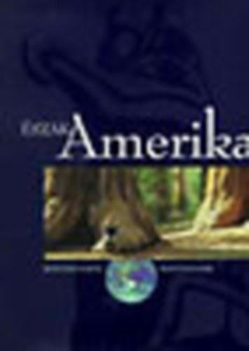 Juhász Árpád: Észak-Amerika (Kontinensről kontinensre) antikvár