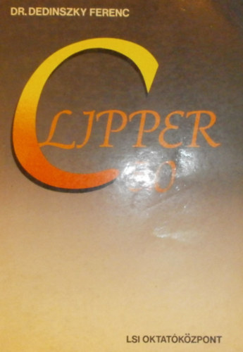 Dr. Dedinszky Ferenc: Clipper 5.0 antikvár