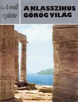 Roger Ling: A klasszikus görög világ (A múlt születése) antikvár