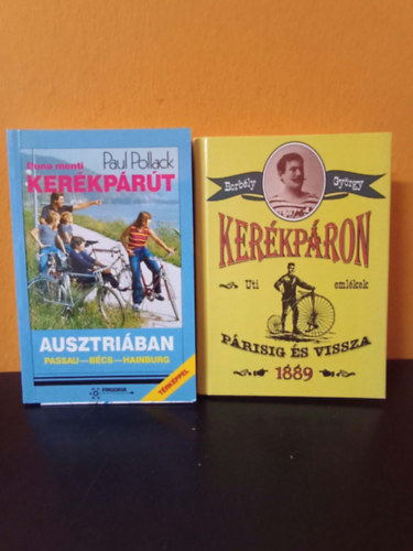 Borbély Tibor, Paul Pollack: 2 db. mű a kerékpározás világából, történetéből: Kerékpáron Párisig és vissza (Úti emlékek 1889), Duna menti kerékpárút Ausztriában (Passau-Bécs-Hainburg) antikvár