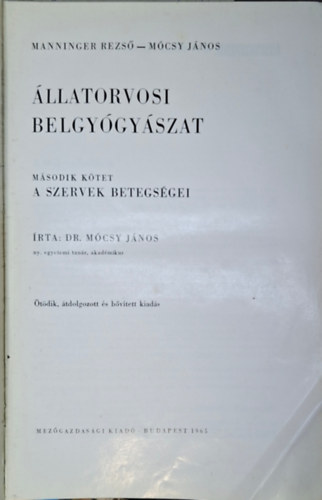 Manninger Rezső, Mócsy János: Állatorvosi belgyógyászat II. - a szervek betegségei - ötödik, átdolgozott és bővített kiadás. antikvár