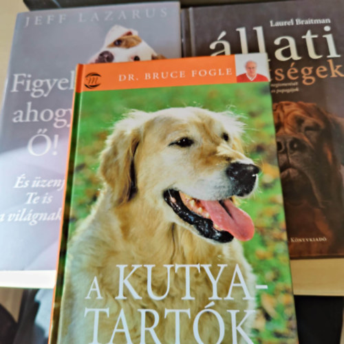 Laurel Braitman, Dr. Bruce Fogle, Jeff Lazarus: Állati őrültségek+ A kutyatartók kézikönyve+ Figyelj, ahogy ő! könyv
