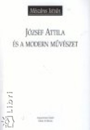 Mészáros István: József Attila és a modern művészet antikvár