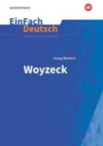 Büchner, Georg: Woyzeck. EinFach Deutsch Unterrichtsmodelle NB idegen