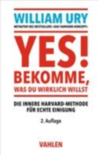 Ury, William: YES! Bekomme, was Du wirklich willst idegen