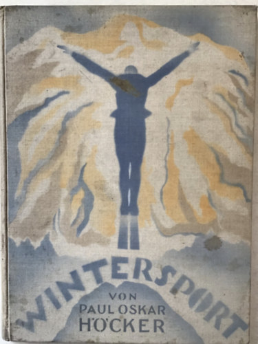 Paul Oscar Höcker: Wintersport 1929 antikvár
