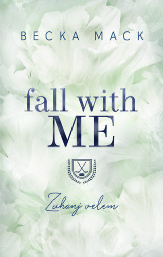 Becka Mack: Fall With Me - Zuhanj velem könyv
