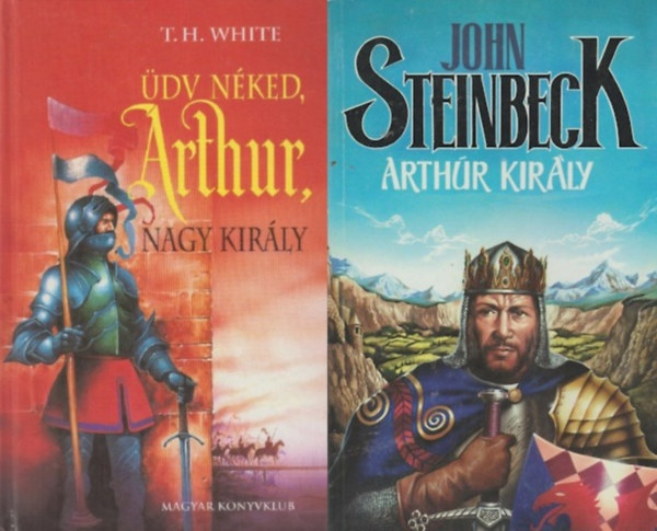 John Steinbeck, T. H. White: 2 db történelmi regény Arthur királyról: Üdv ​néked, Arthur, nagy király + Arthur ​király antikvár