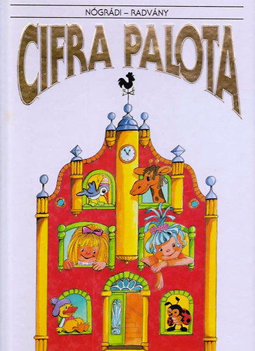 Nógrádi-Radványi: Cifra palota - Verses-mesés foglalkoztató könyv óvodások és kisiskolások számára + Barangolások a cifra palota lakóival könyv